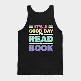 It's A Good Day To Read A Book Tank Top